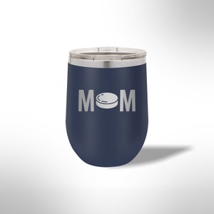 Custom Laser Etched Hockey Mom Wine Cup