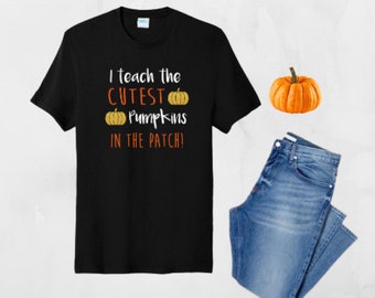 I Teach the Cutest Pumpkins in the Patch, Teacher Shirt, Pumpkin Teacher Shirt, Pumpkin Shirt with Glitter