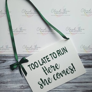 Wedding signs for flower girl or page boy, funny signs for weddings, too late to run she&#39;s here sign, comical wedding