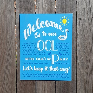 Pool Decor, Welcome To Our Pool Sign, Outside Summer Decor, Pool Sign Outdoor, Pool Sign Funny, Welcome To Our Ool Notice There&#39;s No P In It