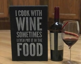 Funny Kitchen Signs, Wine Gifts For Women, Wine Signs Wood, Birthday Gifts For Wine Lovers, I Cook With Wine Sometimes I Put It In The Food