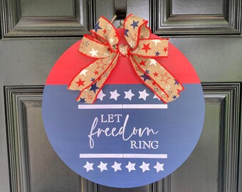 Patriotic Decoration, Front Door Decor, July 4th Decor, Let Freedom Ring Sign, Fourth Of July Door Hanger, Red White & Blue Independence Day