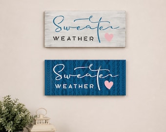 Sweater Weather Sign, Rustic Farmhouse Fall / Autumn Decor Decor