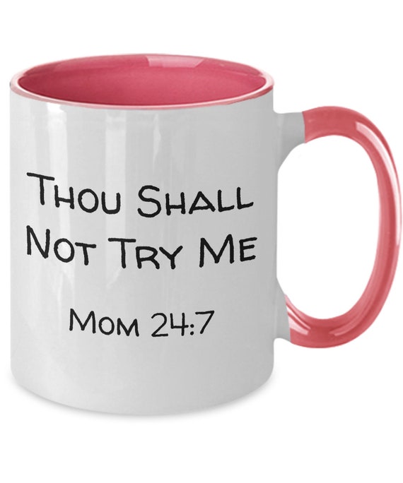 Gift for Mom From Kids, Mom Coffee Mug, Funny Gift for Mom From Son, Mom  Birthday Gift, Thou Shall Not Try Me Mom 24:7, Unique Gift for Mom -   Sweden