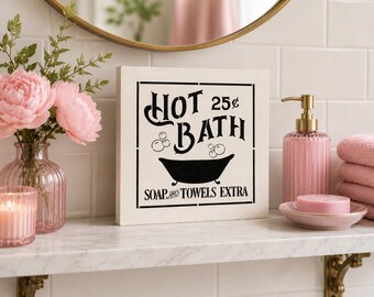 Rustic Farmhouse Bathroom Sign: Hot Bath 25 Cents, Soap & Towels Extra
