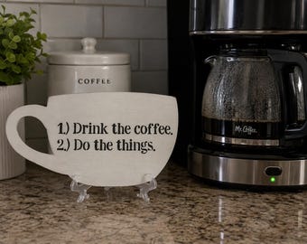 Coffee Mug Sign, Coffee Bar Decor, Drink The Coffee Do The Things, Rustic Farmhouse Kitchen Decor