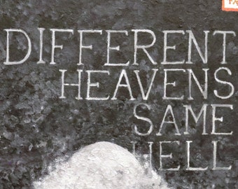 Different Heavens, Same Hell: Limited Print 24" x 12"