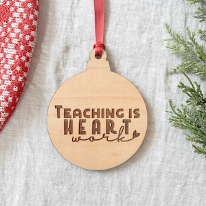 Teaching Is Heart Work Teacher Christmas Ornament Teacher Christmas Gift Appreciation Gift Tag Teacher Christmas Ornament image 1