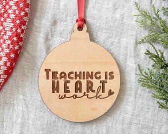 Teaching Is Heart Work Teacher Christmas Ornament - Teacher Christmas Gift - Appreciation Gift Tag - Teacher Christmas Ornament