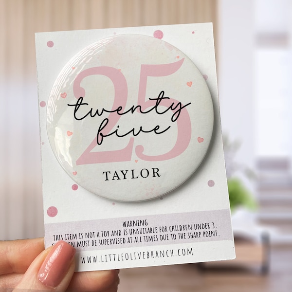Birthday Badge - Badge For Her - Personalised Birthday - 30th Birthday - 25th Birthday - B1126