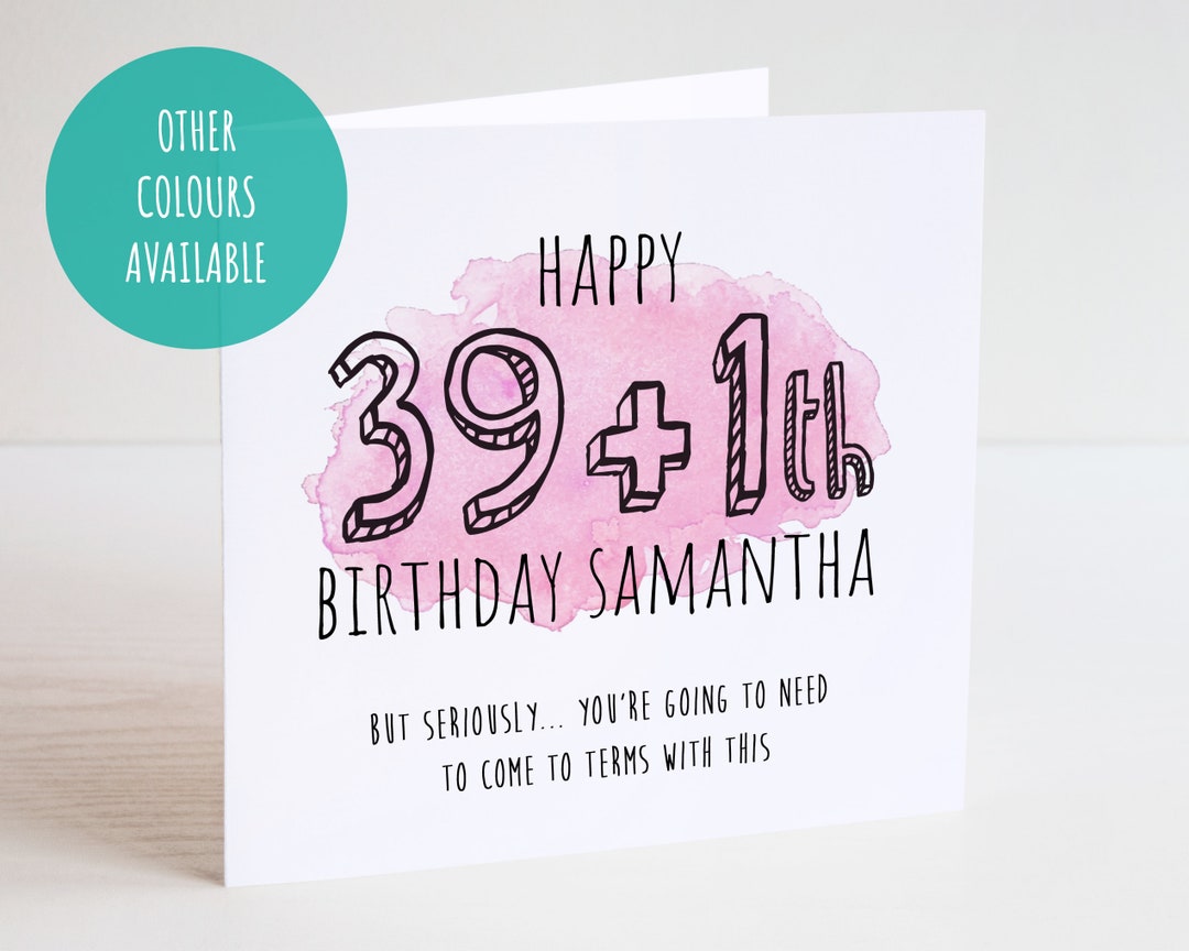 40th Watercolour Birthday Card - 39 + 1 Happy Birthday - 39 Plus 1