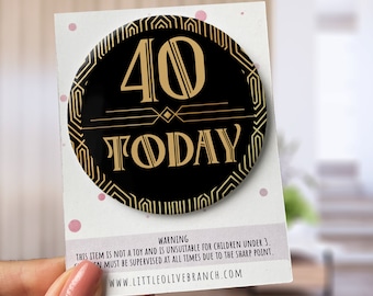 Birthday Badge - 30th Birthday - 40th Birthday - 50th Birthday