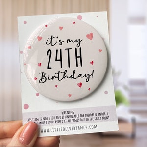 Birthday Age Badge - Badge For Her - Personalised Birthday - 30th Birthday - 25th Birthday - B1131