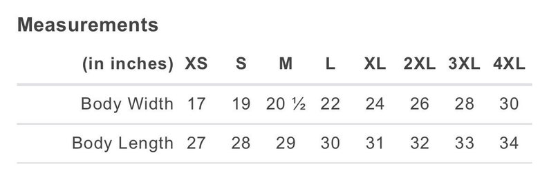 Peut inclure: Un tableau de mesures intitul&eacute; Measurements in inches, indiquant la largeur et la longueur du corps pour les tailles XS &agrave; 4XL. Le tableau affiche des valeurs num&eacute;riques pour chaque taille, allant de 17 &agrave; 30 pouces pour la largeur et 27 &agrave; 34 pouces pour la longueur.