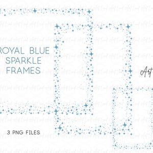 May include: Digital art featuring three royal blue sparkle frames in various sizes. The frames are adorned with small and large star-shaped sparkles. The text "ROYAL BLUE SPARKLE FRAMES" is displayed above the frames, with "3 PNG FILES" below.