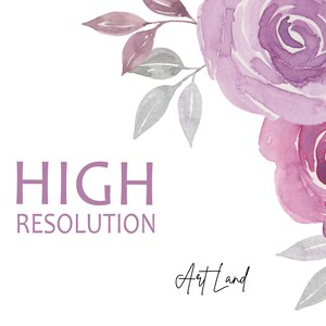May include: A watercolor painting of purple roses and gray leaves with the text "HIGH RESOLUTION" and "Art Land" in the bottom left corner.
