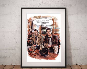 Twin Peaks Art Print - Fellas, don't drink that coffee!