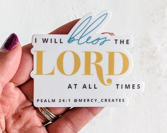 Psalm 24:1 Sticker, Bless the Lord at all times, Biblical Worldview, Christian Worldview, Christian Sticker, Theology Sticker,Prayer Sticker