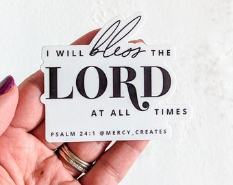 Psalm 24:1 Sticker, Bless the Lord at all times, Biblical Worldview, Christian Worldview, Christian Sticker, Theology Sticker,Prayer Sticker