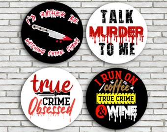 Set Of 4 True Crime Magnets / True Crime Pins Buttons / 2.25" / True Crime Gifts / True Crime Decor / Murder Show / Coffee Wine True Crime