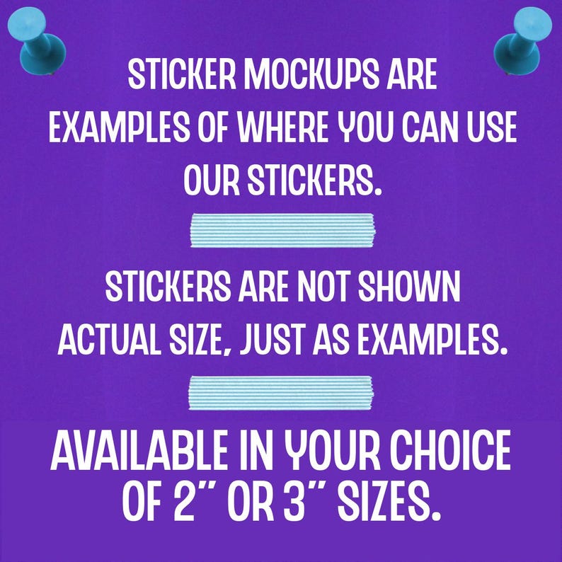 Puede incluir: Fondo morado con chinchetas azules sujetando un papel blanco con el texto "STICKER MOCKUPS ARE EXAMPLES OF WHERE YOU CAN USE OUR STICKERS. STICKERS ARE NOT SHOWN ACTUAL SIZE, JUST AS EXAMPLES. AVAILABLE IN YOUR CHOICE OF 2" OR 3" SIZES."