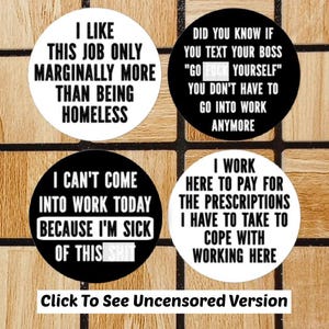 Set Of 4 Large 2.25"  I Hate My Job Themed Pinback Buttons Or Magnets Funny Sarcastic Gift For Lovers Of Sarcasm In General