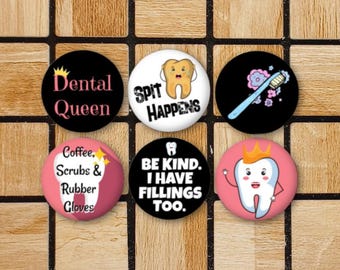 Set Of 6 Dental Hygienist Magnets Or Pinback Buttons - 1.25" - Dentist Dental Office Decor - Dental Assistant Gifts - Dental Hygiene Gifts
