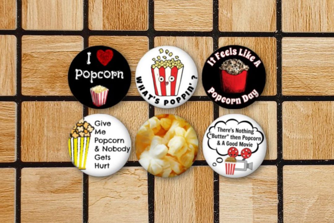 Set of 6 Popcorn Pinback Buttons, Magnets or Scrapbook Flair 1.25 I Love Popcorn Movies Funny Popcorn Saying Pun Quote Movie Theatre Snack - Etsy Set of 6 Popcorn Pinback Buttons, Magnets or Scrapbook Flair 1.25 I Love Popcorn Movies Funny Popcorn Saying Pun Quote Movie Theatre Snack - Etsy