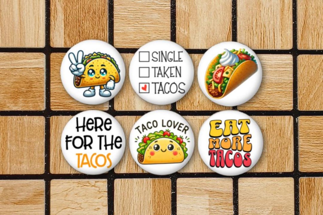 Set of 6 Taco Magnets or Pinback Buttons - 1.25