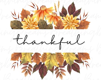Thankful PNG, Thanksgiving PNG, Thankful sublimation design, Thanksgiving floral design, Thankful dtf design, Thanksgiving dtf design