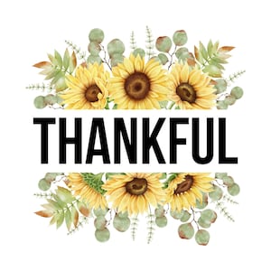 Thankful PNG, Thanksgiving PNG, Sunflower PNG, Sublimation Design, dtf design, Thanksgiving tshirt design, Thankful tshirt design