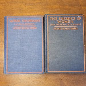 Antique 1920 Books by Vicente Blasco-Ibanez - Enemies of Women & Woman Triumphant - Classic Literature Spanish Author Translated to English