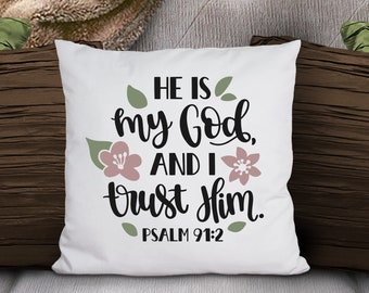 Christian Home Decor, Scripture Throw Pillow, He Is My God and I Trust Him, Bible Verse Pillow Psalm 91:2, Square Pillow Cover & Insert