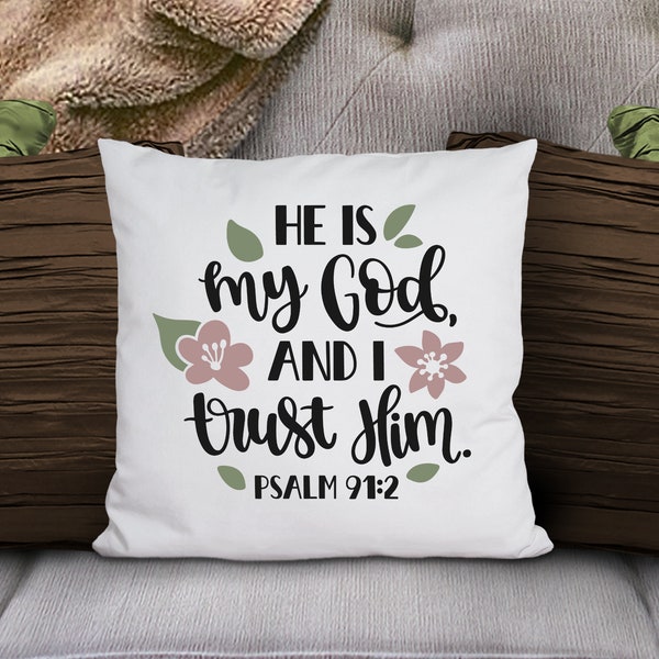 Christian Home Decor, Scripture Throw Pillow, He Is My God and I Trust Him, Bible Verse Pillow Psalm 91:2, Square Pillow Cover & Insert