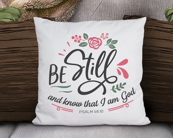 Be Still and Know that I Am God, Psalm 46:10, Christian Home Decor Throw Pillow, Bible Verse Pillow, Pillow Cover and Insert, Christian Gift