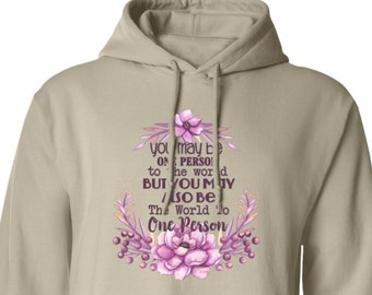 Women's Inspirational Saying Hoodie, You May Be One Person