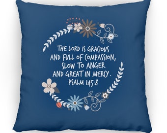 Christian Bible Verse Scripture Throw Pillow Cover and Insert, The Lord Is Gracious, Psalm 145:8, Inspirational Saying, USA Made
