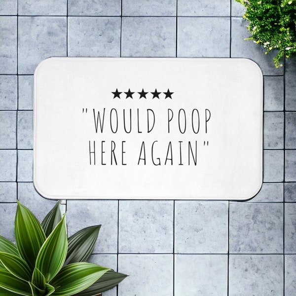 Would Poop Here Again | Funny Bath Mat | Bathroom Décor | Modern Bathroom Accessories