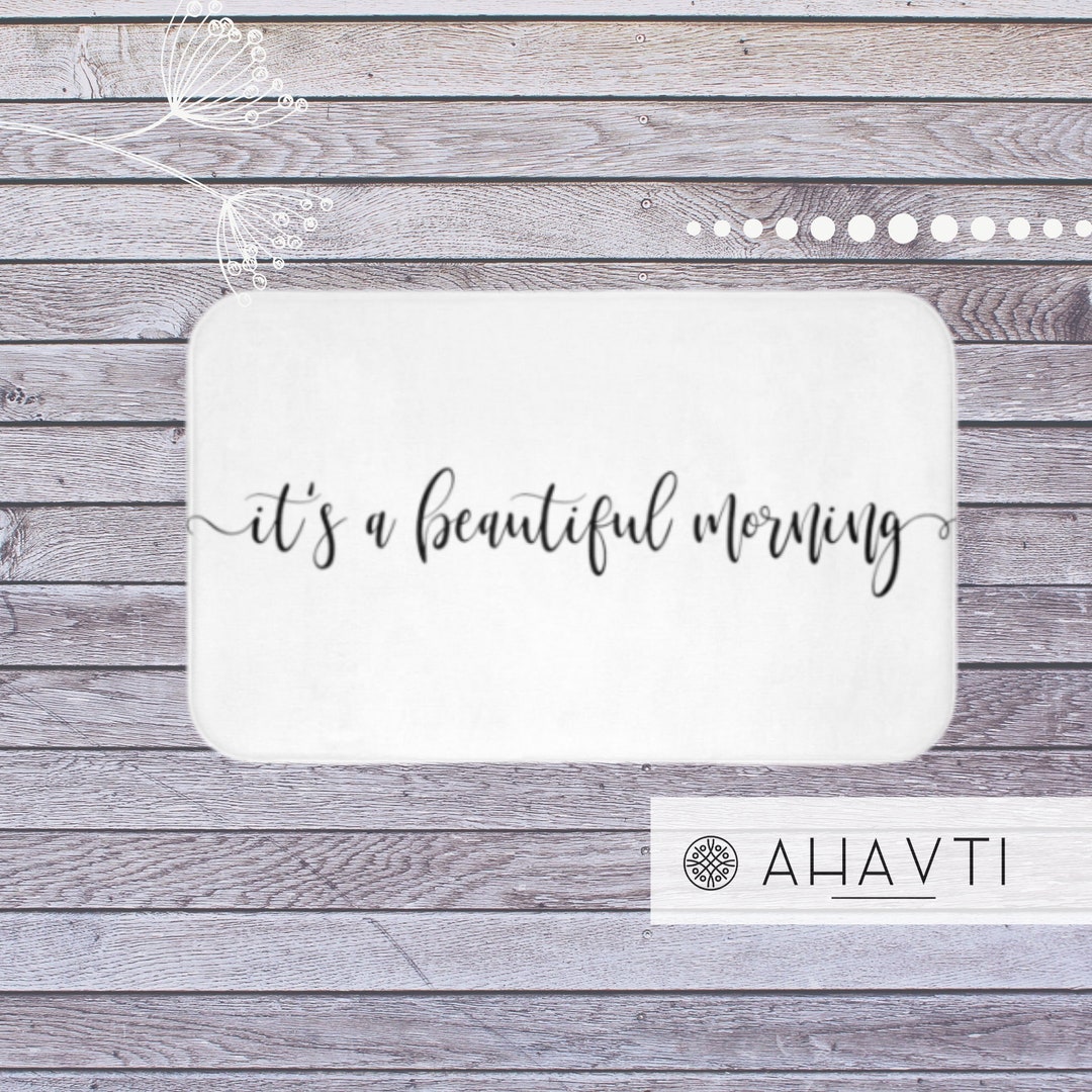 It's a Beautiful Morning Bath Mat Bathroom Decor Funny Bath Mat Stylish