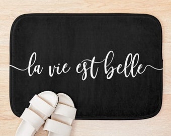 La Vie Est Belle Bath Mat | Unique Bath Mat | Bath Rug | Funny Bath Mat | Life Is Beautiful in French | Black and White Bath Mat