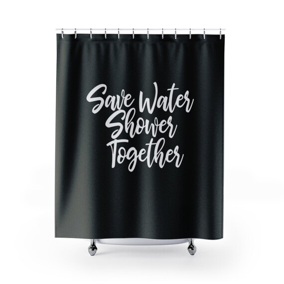 Items Similar To Save Water Shower Together Curtain With Items Similar To Save Water Shower Together Curtain With Saying Funny Curtains Black Or Any Other Color On