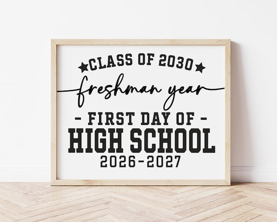 First Day of Freshman Year Sign, 1st Day of High School, Class of 2030, 9th Grade Back to School 2026-2027 Instant Download Printable CL26