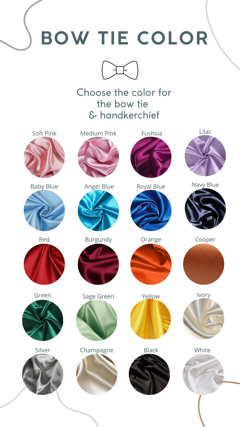 May include: A chart showing 16 different colors of fabric swatches for bow ties and handkerchiefs. The colors include soft pink, medium pink, fuchsia, lilac, baby blue, angel blue, royal blue, navy blue, red, burgundy, orange, cooper, green, sage green, yellow, ivory, silver, champagne, black, and white.