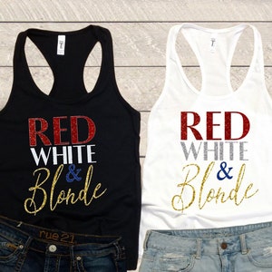 4th of July Tank, Red White Blonde Tank, Patriotic Tank, Glitter Tank, 4th of July Tee, Womens 4th of July, Red White Blonde T-Shirt