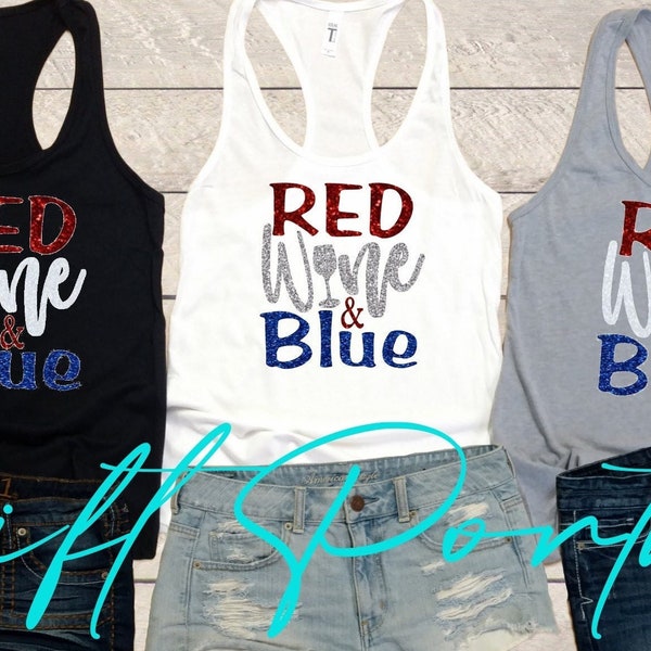 Red Wine Blue, 4th of July, Patriotic Tank, Fourth of July Tank, Fourth of July Tee, Patriotic Tee, Glitter 4th, 4th Tee, 4th Tank