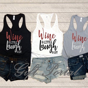 Wine a Little Tank, Wine a little Tee, Glitter wine Tank, Womens wine Tee, WIne T-Shirt, Wine Sweatshirt, Wine Hoodie, Wine Gift