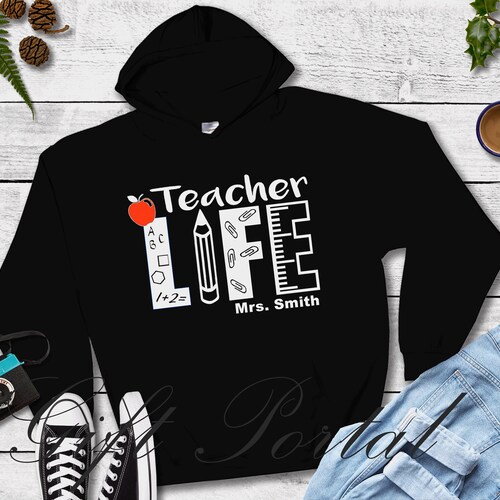 Teacher Gift, Teacher Hoodie, Teacher Sweatshirt, Teacher T-Shirt, Teacher Life, Teacher Christmas, Personalized Teacher Gift, Teach Gift