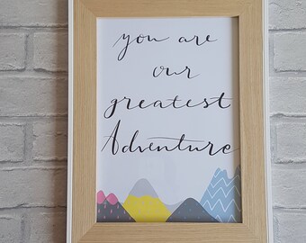 You are our greatest adventure, you are our biggest adventure print, adventure print, nursery decor, Baby shower gift, Nursery wall art