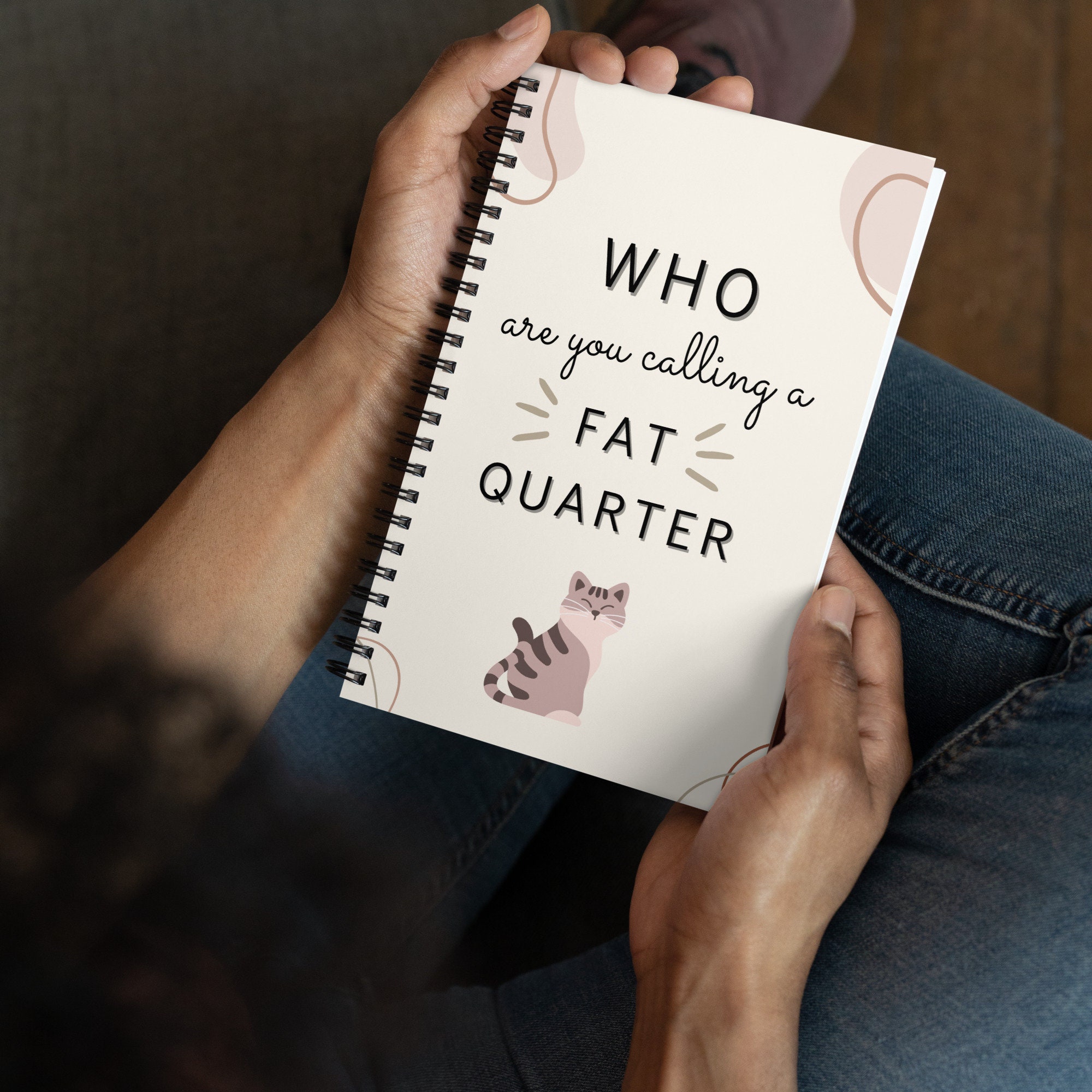 Fat Quarter Notebook - Quilting Journal - Who Are You Calling A Fat ...