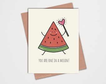 You Are One In A Melon - Funny Greeting Cards - Valentine's Cute Lover- Food Puns - Hand Drawn Illustration - Love - Corny Joke